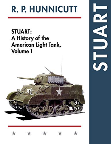Stuart: A History of the American Light Tank, Vol. 1